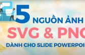 5 Nguồn ảnh SVG and PNG tốt nhất cho thiết kế Slide PowerPoint