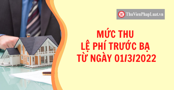 Mức thu lệ phí trước bạ mới nhất năm 2022